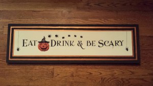 Haloween sign - Eat Drink and Be Scary  finished sign